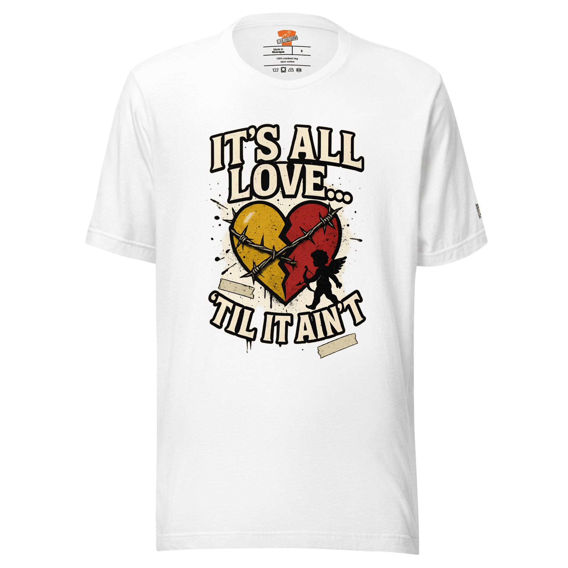 InsensitiviTees™️ White / S It's All Love..."Til It Ain't Unisex t-shirt