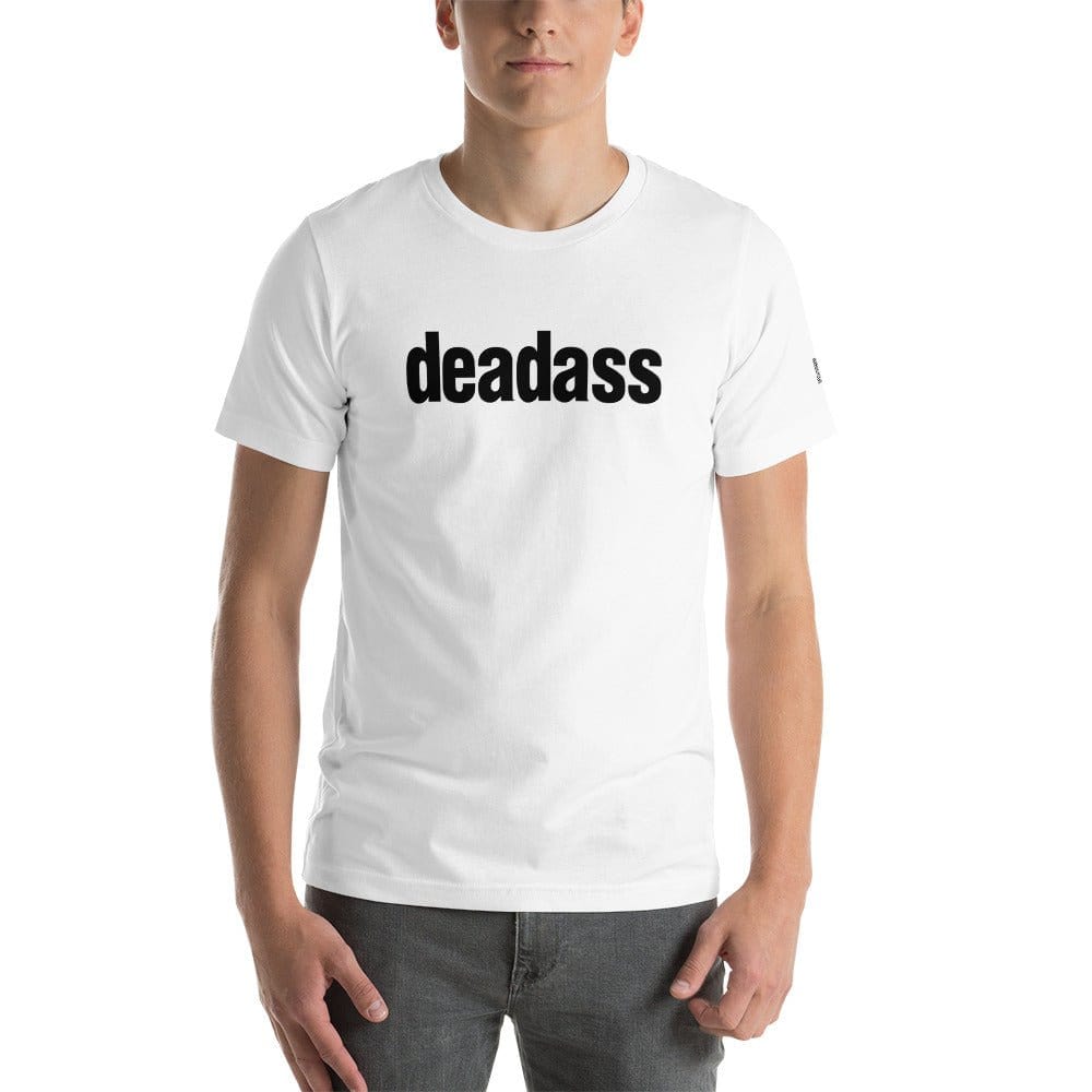 InsensitiviTees™️ White / XS deadass Unisex t-shirt