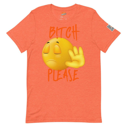 B!tch Please Unisex T-shirt - InsensitiviTees™️