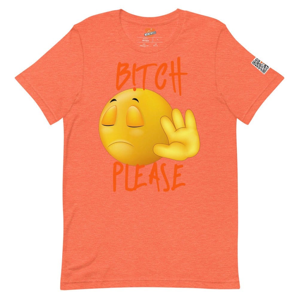InsensitiviTees™️ Heather Orange / S B!tch Please Unisex T-shirt