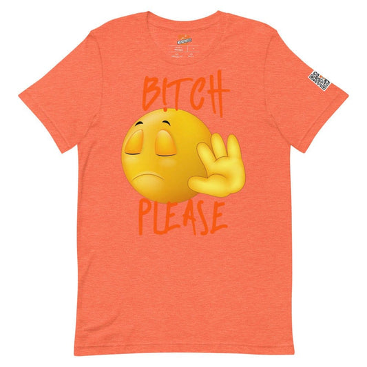 InsensitiviTees™️ Heather Orange / S B!tch Please Unisex T-shirt