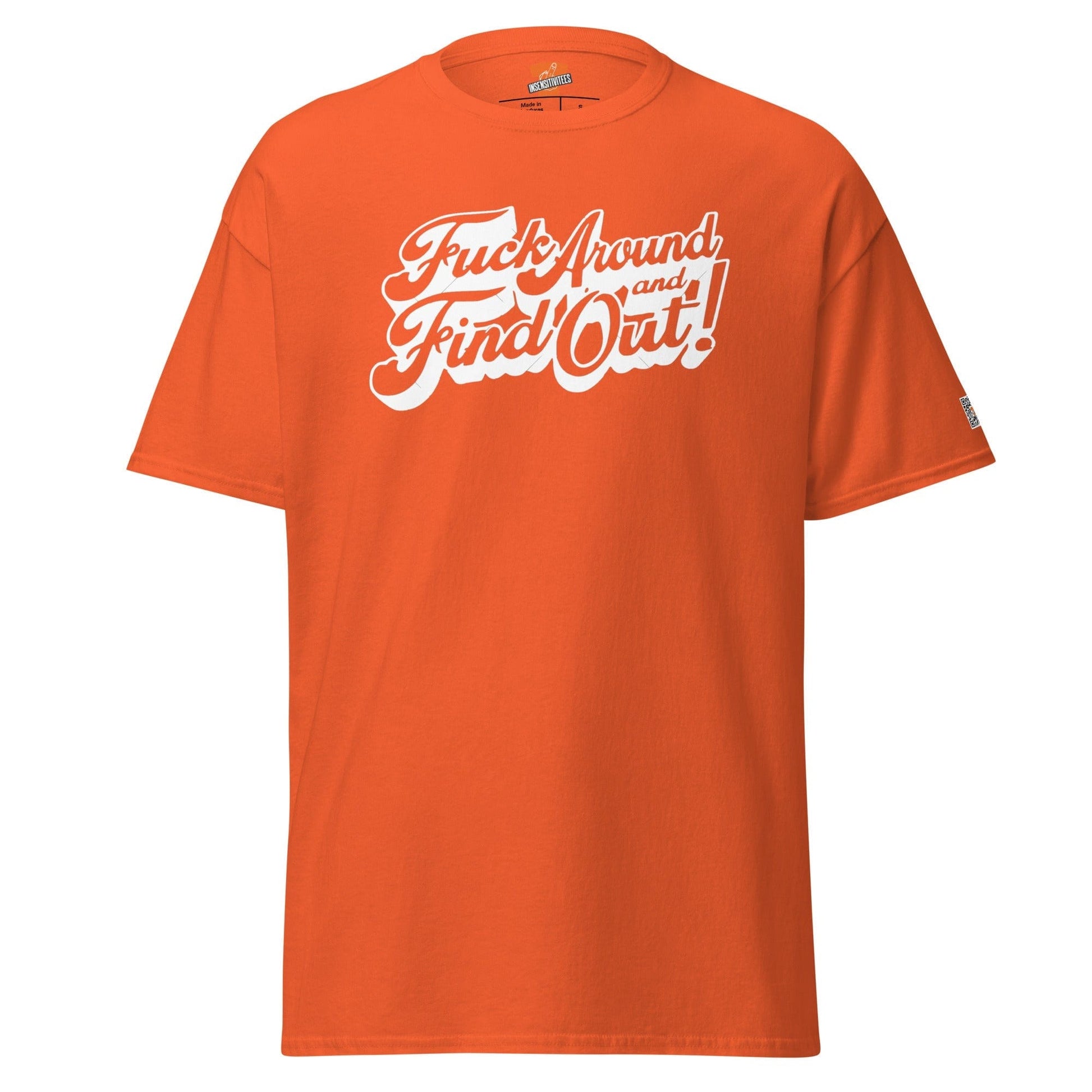 InsensitiviTees™️ Orange / S Fuck Around and Find Out Tee
