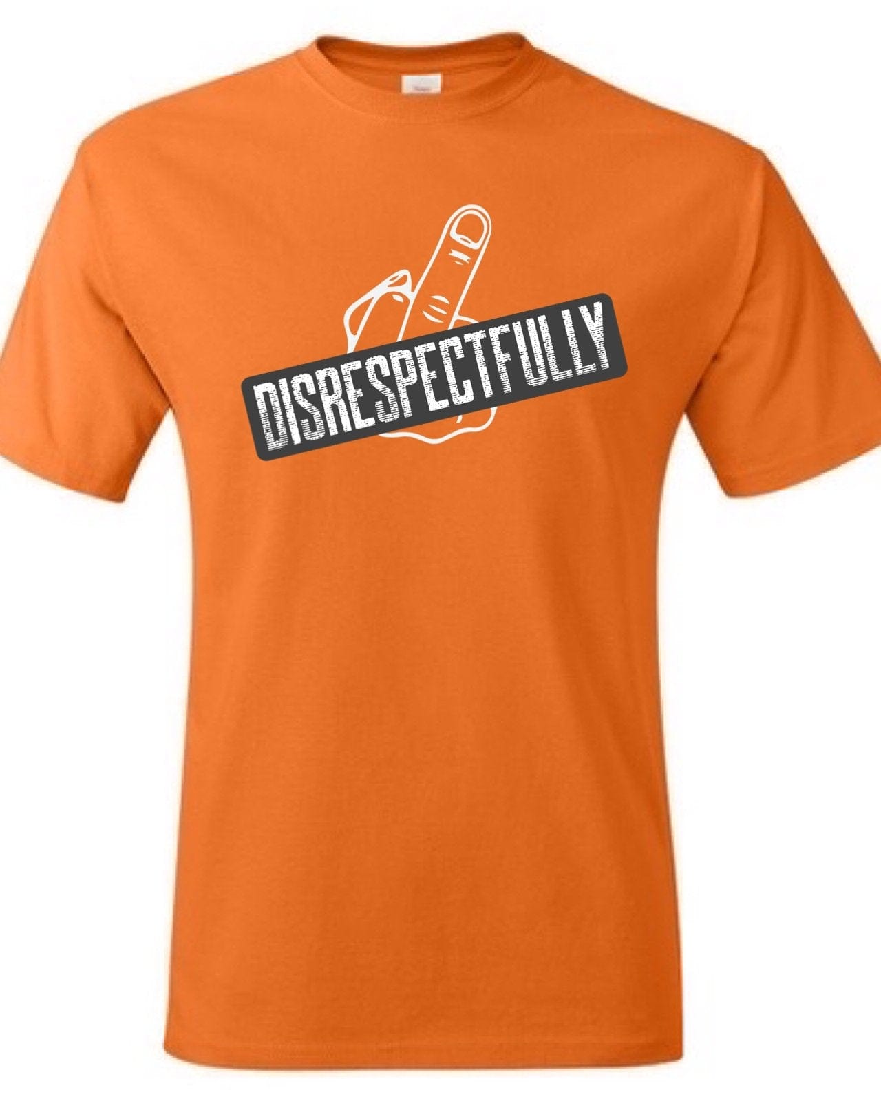 InsensitiviTees Shirts S / Orange Disrespectfully